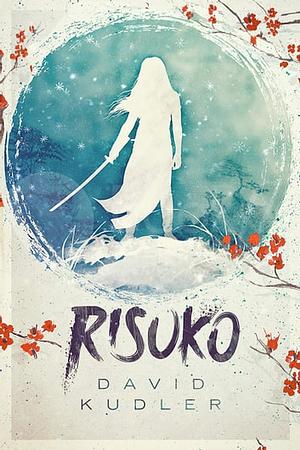 Risuko: A Kunoichi Tale by David Kudler