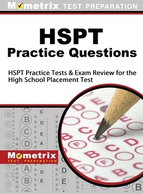 HSPT Practice Questions: HSPT Practice Tests & Exam Review for the High School Placement Test by Hspt Exam Secrets Test Prep Team, Mometrix Test Preparation