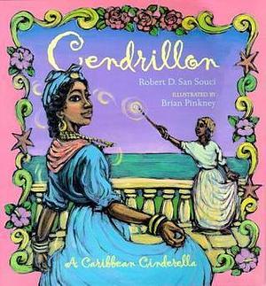 Cendrillon : A Caribbean Cinderella by Brian Pinkney, Robert D. San Souci