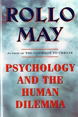 Psychology and the Human Dilemma (Revised) by Rollo May
