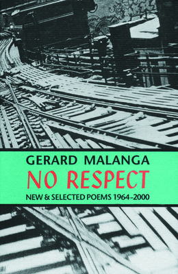 No Respect: New & Selected Poems 1964-2000 by Gerard Malanga