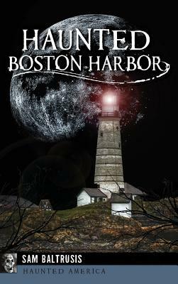 Haunted Boston Harbor by Sam Baltrusis