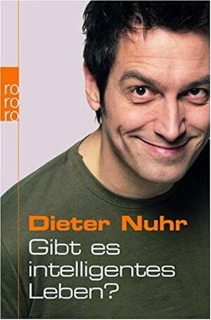 Gibt es intelligentes Leben? by Dieter Nuhr