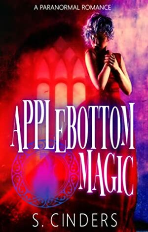 Applebottom Magic by S. Cinders