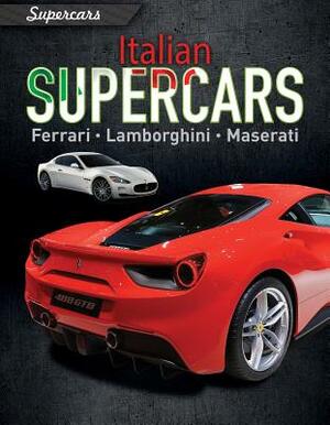 Italian Supercars: Ferrari, Lamborghini, Maserati by Paul Mason