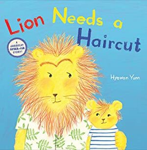 Lion Needs a Haircut by Hyewon Yum