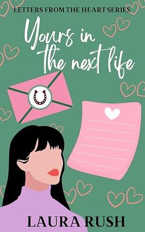 Yours in the Next Life by Laura Rush, Laura Rush