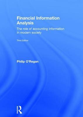 Financial Information Analysis: The Role of Accounting Information in Modern Society by Philip O'Regan