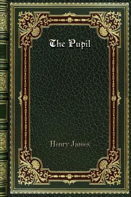 The Pupil by Henry James