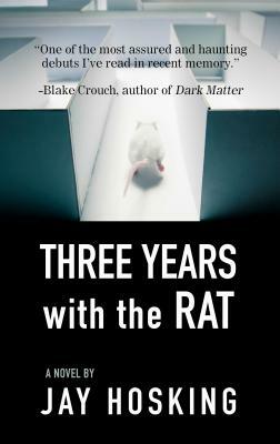 Three Years with the Rat by Jay Hosking