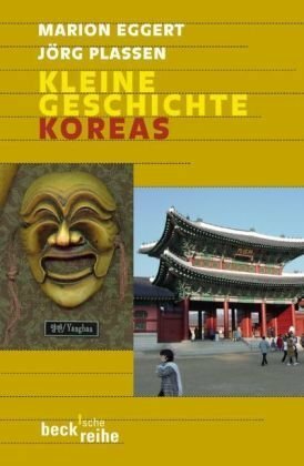 Kleine Geschichte Koreas by Marion Eggert, Jörg Plassen
