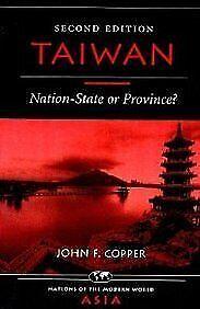 Taiwan: Nation-State or Province? by John F. Copper