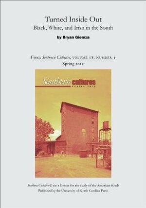 Turned Inside Out: Black, White, and Irish in the South: An article from Southern Cultures 18:1, Spring 2012 by Bryan Giemza