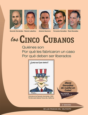 Los Cinco Cubanos: Quienes Son: de Las Paginas del Militante by Martin Koppel