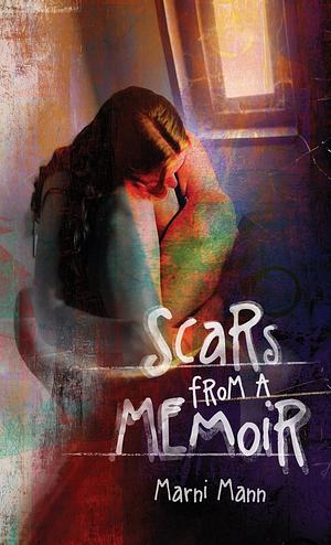 Scars from a Memoir by Marni Mann