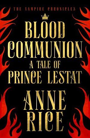 Blood Communion by Anne Rice