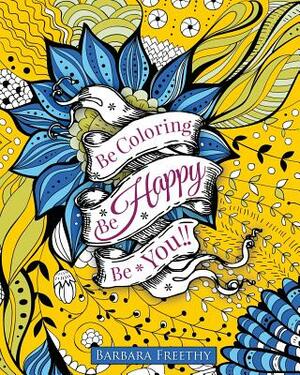 Be Happy: Adult Coloring Book by Barbara Freethy