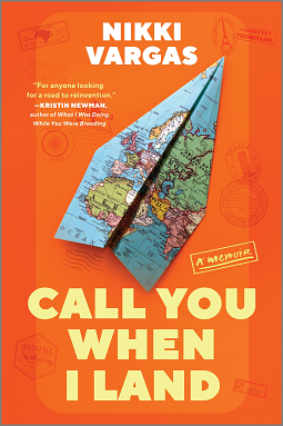 Call You When I Land: A Memoir by Nikki Vargas