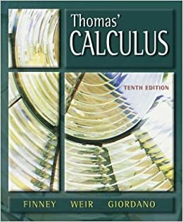 Calculus Part 2 Multivariable (10th Edition) (Pt. 2) by Frank R. Giordano, Maurice D. Weir, George B. Thomas Jr., Ross L. Finney
