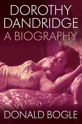 Dorothy Dandridge by Donald Bogle