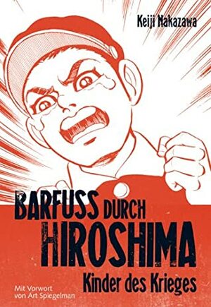 Barfuß Durch Hiroshima 01. Kinder Des Krieges by Keiji Nakazawa