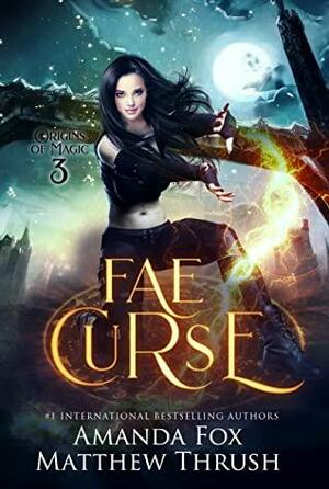 Fae Curse by Amanda Fox, Matthew Thrush