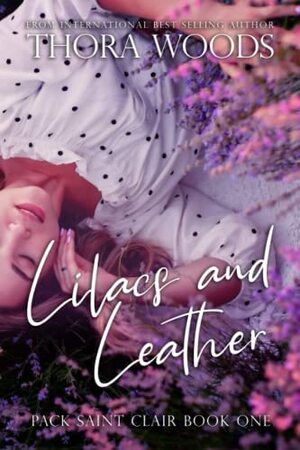 Lilacs and Leather by Thora Woods