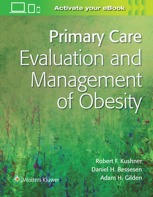 Primary Care: Evaluation and Management of Obesity by Robert Kushner
