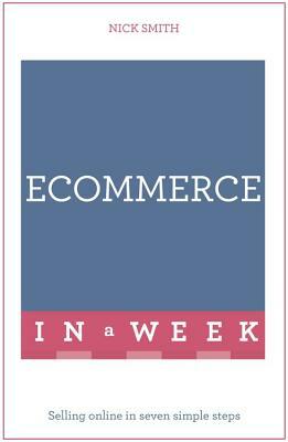 Ecommerce in a Week by Nick Smith