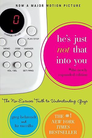 He's Just Not That Into You by Greg Behrendt, Liz Tuccillo