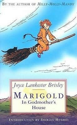 Marigold In Godmother's House by Joyce Lankester Brisley