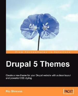 Drupal 5 Themes by Ric Shreves