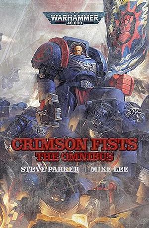 Crimson Fists: The Omnibus by Steve Parker, Mike Lee