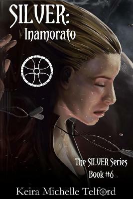 Silver: Inamorato by Keira Michelle Telford