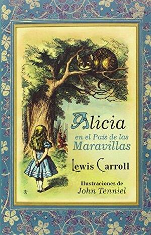 Alicia en el pais de las maravillas by Lewis Carroll