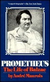 Prometheus: The Life of Balzac by André Maurois
