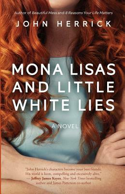 Mona Lisas and Little White Lies by John Herrick