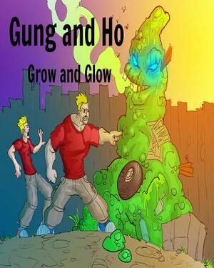 Gung and Ho: Grow and Glow by Pat Hatt