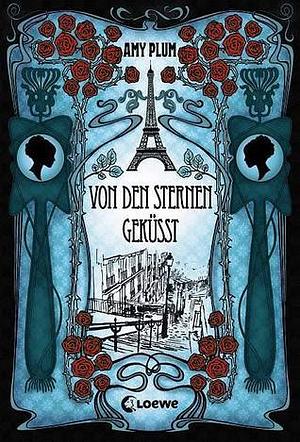 Von den Sternen geküsst by Amy Plum