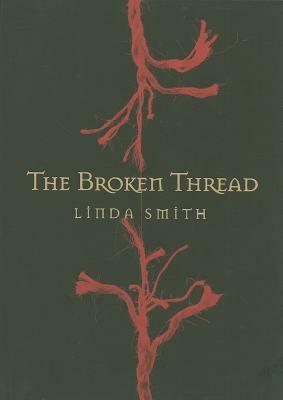 The Broken Thread by Linda Smith