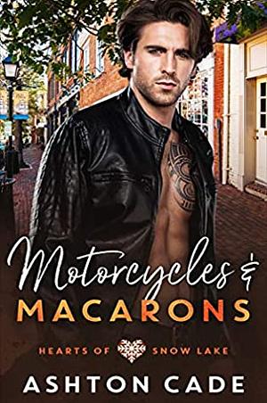 Motorcycles and Macarons by Ashton Cade