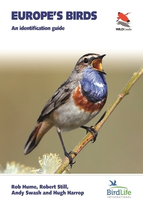 Europe's Birds: An Identification Guide by Rob Hume, Andy Swash, Hugh Harrop