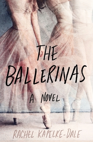 The Ballerinas by Rachel Kapelke-Dale