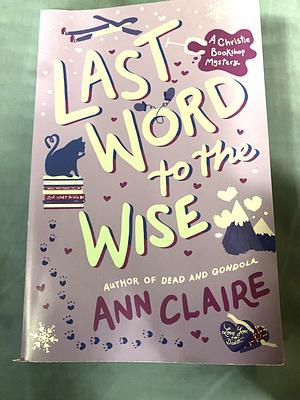Last Word to the Wise by Ann Claire, Ann Claire