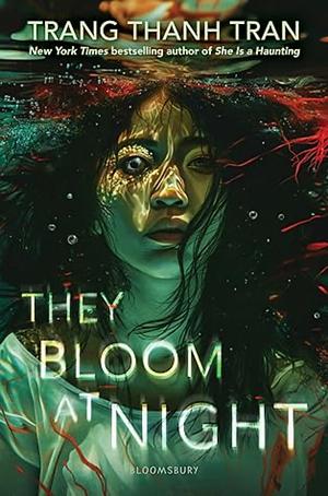 They Bloom at Night by Trang Thanh Tran