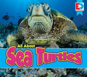 All about Sea Turtles by Katie Gillespie