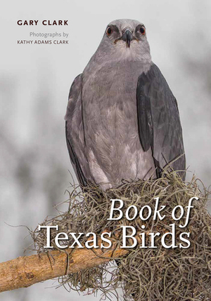 Book of Texas Birds by Gary Clark
