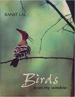 Birds from my window by Ranjit Lal