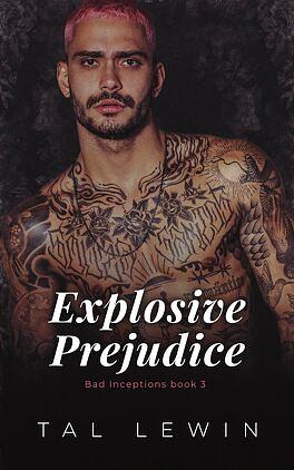 Explosive Prejudice  by Tal Lewin