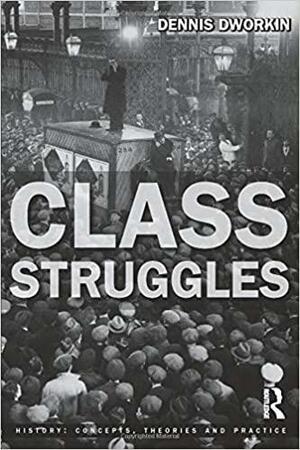 Class Struggles by Dennis Dworkin